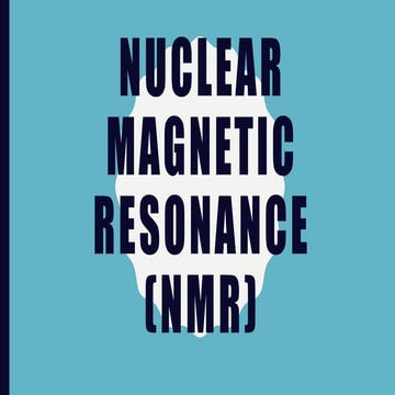 Nuclear magnetic resonance (NMR)
