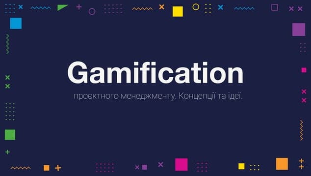 Dmytro Khudenko: Гейміфікація проєктного менеджменту. Концепції та ідеї (UA)