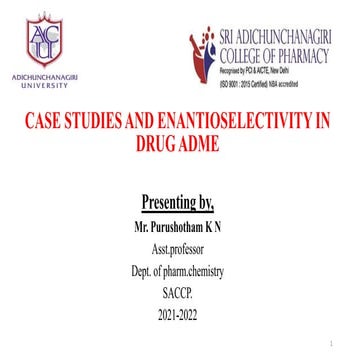 .Case study and enantioselectivity in drug ADME.pptx