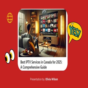 The Best IPTV Services in Canada for 2025: Your Ultimate Guide to Best IPTV