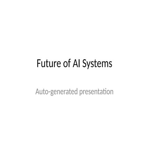 Comprehensive Insights into the Future of AI Systems and Their Impact ...