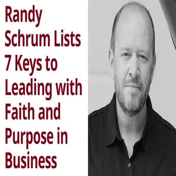 Randy Schrum Shares 5 Keys to Success in Business and Life | PDF