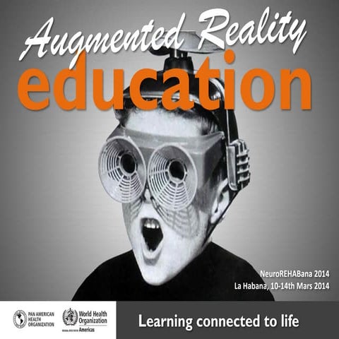 Augmented Reality and Education: Learning connected to life - NeuroRehabana 2014