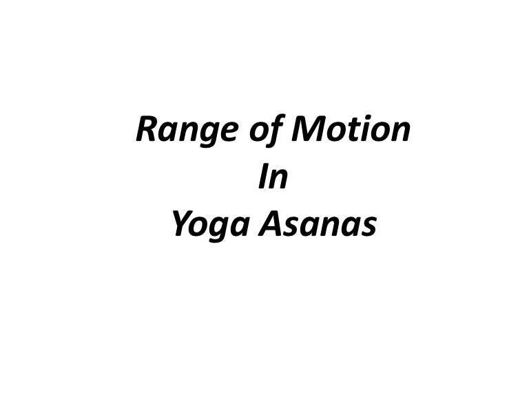 Range of motion in yoga asanas