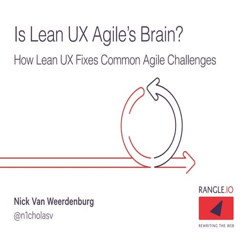Is Lean UX Agile’s Brain? How Lean UX Fixes Common Agile Challenges