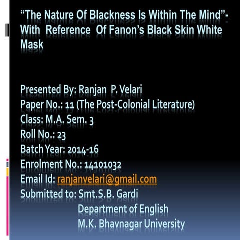 “THE NATURE OF BLACKNESS IS WITHIN THE MIND”- WITH  REFERENCE  OF FANON’S BLA...