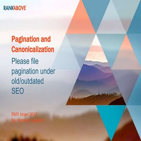 RankAbove - SMX Israel 2013 - Pagination and Canonicalization