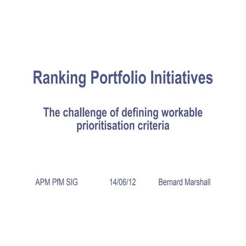 Ranking portfolio initiatives, Bernard Marshall, june 2012