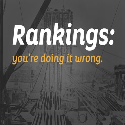 Rankings, you're doing it wrong