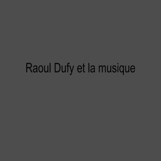 Raoul dufy et la musique       rc