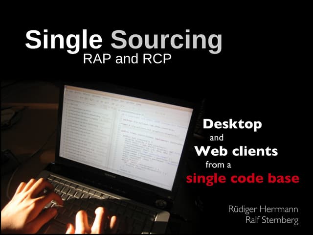 Single Sourcing RAP and RCP - Desktop and web clients from a single code base