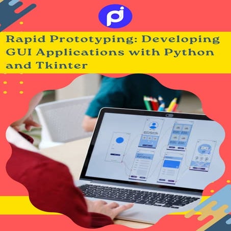 Rapid Prototyping: Developing GUI Applications with Python and Tkinter ...
