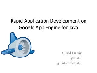 Rapid Application Development on Google App Engine for Java