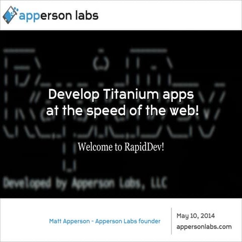 RapidDev - Develop Titanium apps  at the speed of the web!