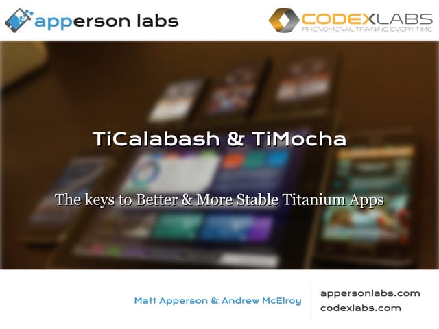 TiCalabash and TiMocha: The keys to Better & More Stable Titanium Apps