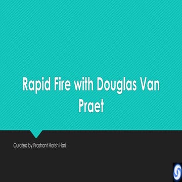 Rapid fire with Douglas Van Praet