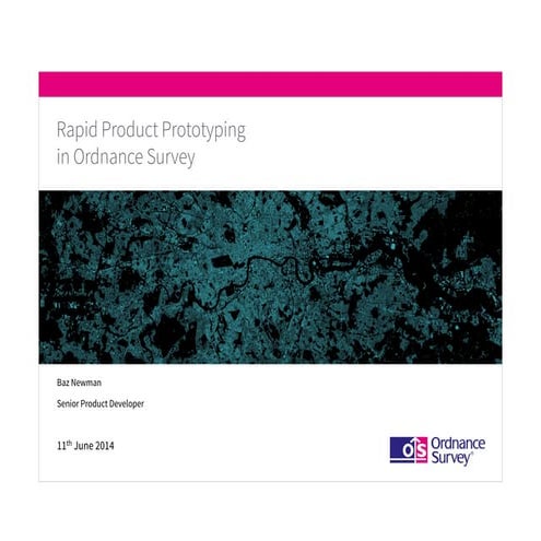 Rapid Product Prototyping In Ordnance Survey