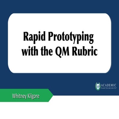 Rapid prototyping with Quality Matters rubric