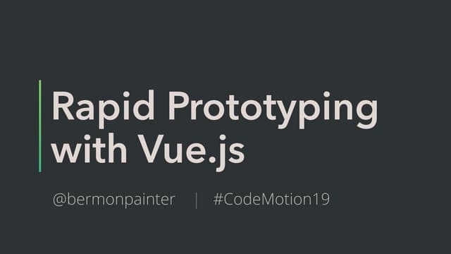 Bermon Painter - Rapid Prototyping with Vue.js - Codemotion Rome 2019