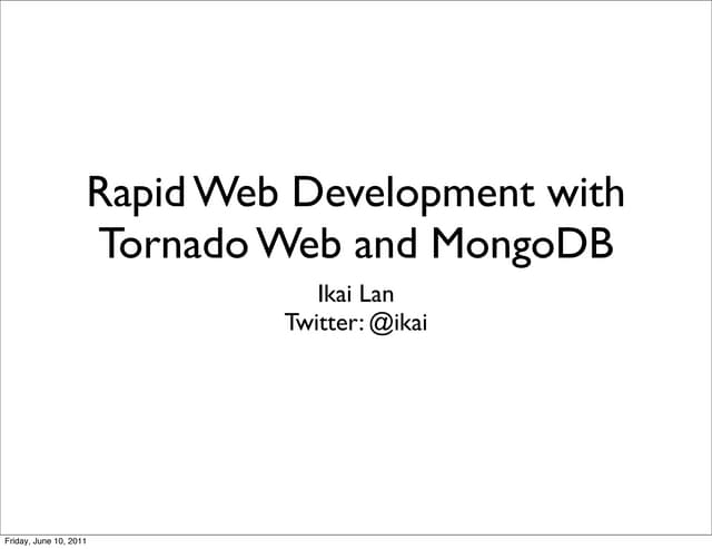 Rapid web development using tornado web and mongodb