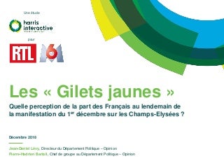 Les "Gilets Jaunes", quelle perception de la part des Français au lendemain de la manifestation du 1er décembre sur les Champs-Elysées ?