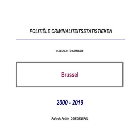 POLITIËLE CRIMINALITEITSSTATISTIEKEN - STAD BRUSSEL