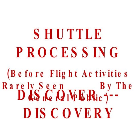 Rarely Seen Shuttle Activities