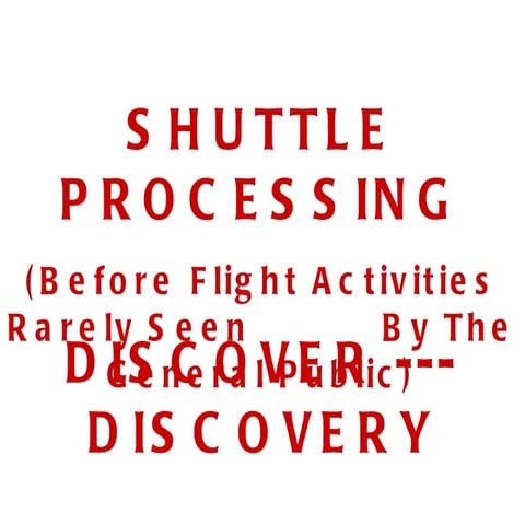 Rarely Seen Shuttle Activities