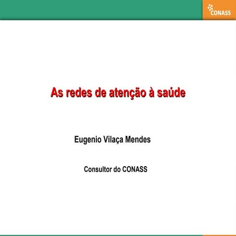 As redes de atenção à saúde – Eugenio Vilaça Mendes