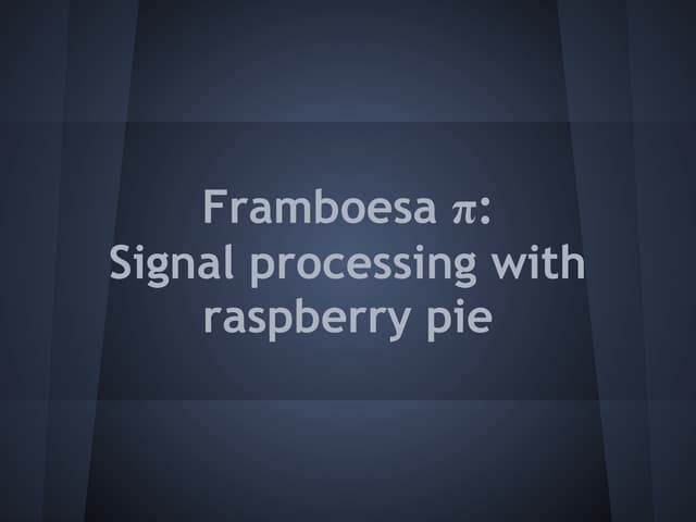 Raspberry pi - processamento de sinais com torta de framboesa