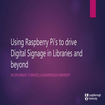 Using Raspberry Pis to drive Digital Signage in Libraries and beyond