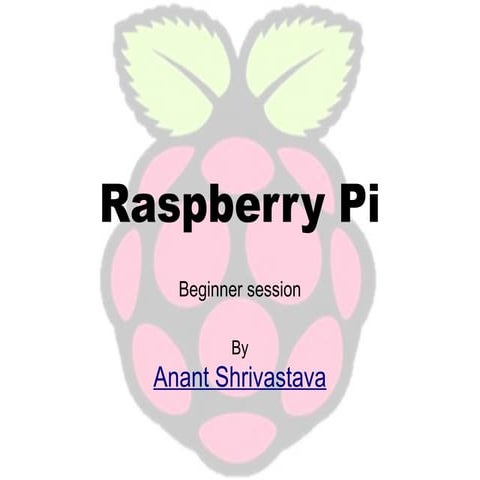 Raspberry pi Beginners Session | PPT