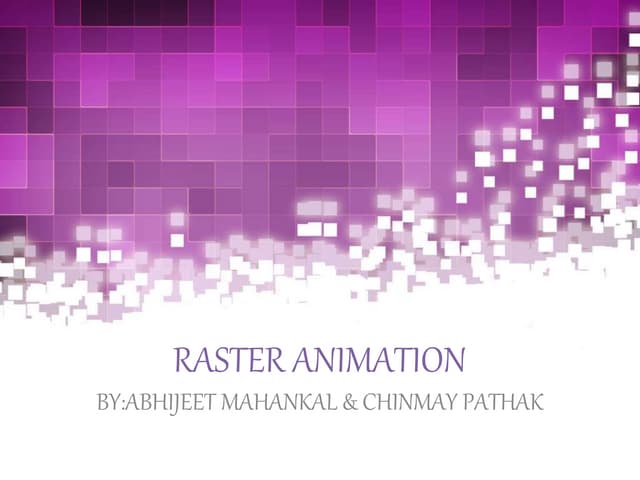 Raster animation