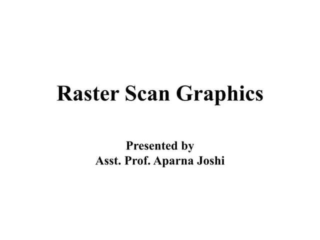 Raster Scan Graphics, Line Drawing Algorithm and Circle Drawing Algorithm 