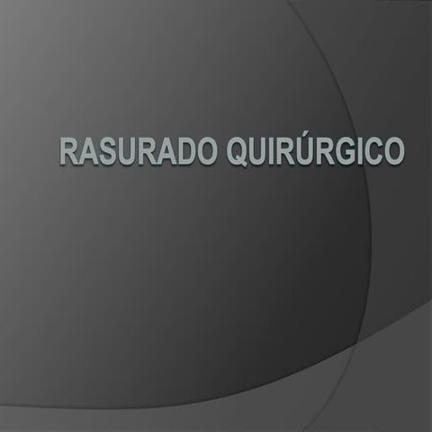 Rasurado Quirúrgico.pptx