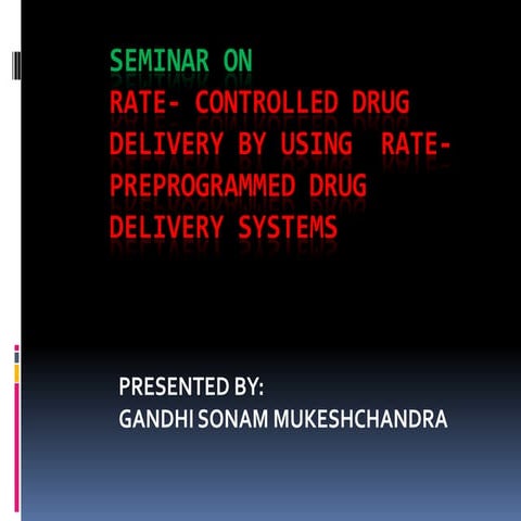Rate  controlled drug delivery by using  rate preprogrammed drug delivery systems