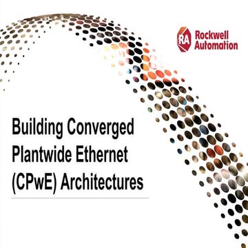RA TechED 2019 - NT03 - Building Converged Plantwide Ethernet Architectures