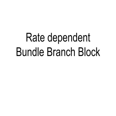 Rate dependent Bundle Branch Block