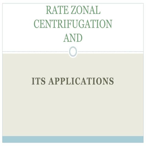 Rate zonal centrifugation and Its applications