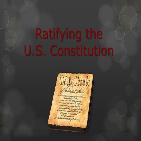 Ratifying the constitution: Federalists vs Anti Federalists