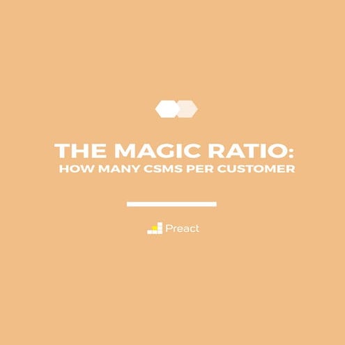 Magic Ratio: How Many CSMs Per Customer