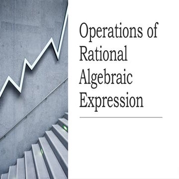 RATIONAL ALGEBRAIC EXPRESSIONS and Operations.pptx