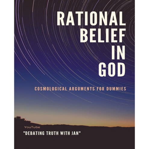 Rational belief in god (cosmological arguments for dummies)
