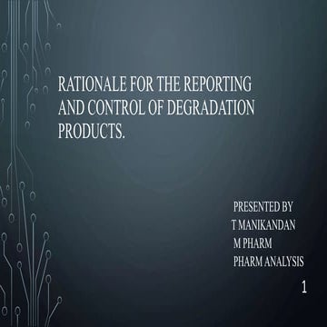 Rationale for the reporting control of degradation products 