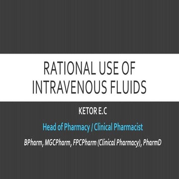 Rational use of intravenous fluids by Dr. Ketor