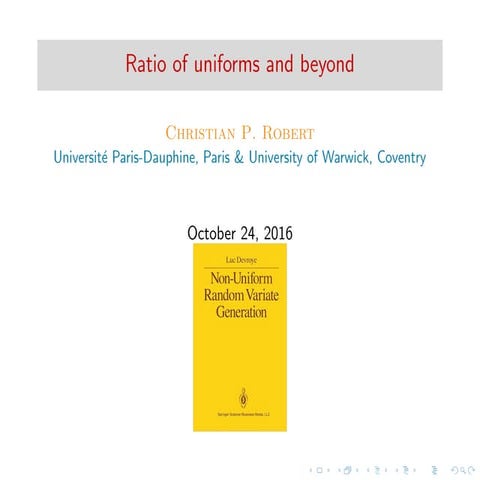 Ratio of uniforms and beyond