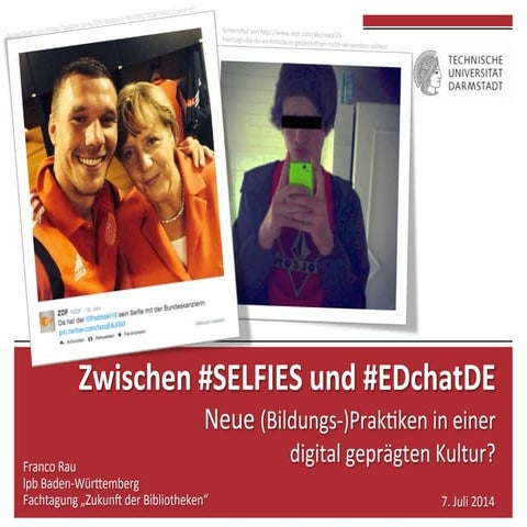 ￼ Zwischen #SELFIES und #EDchatDE. Neue (Bildungs-)Praktiken in einer digital...