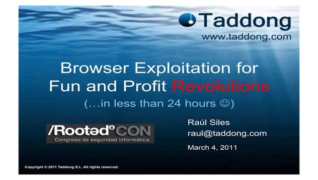 Raúl Siles - Browser Exploitation for Fun and Profit Revolutions [RootedCON 2...