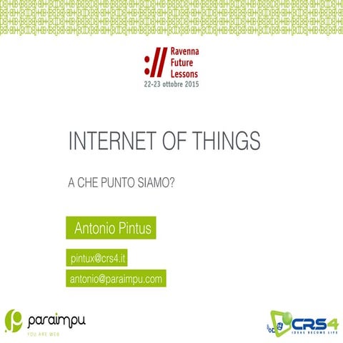 Internet of Things. A che punto siamo? - Antonio Pintus