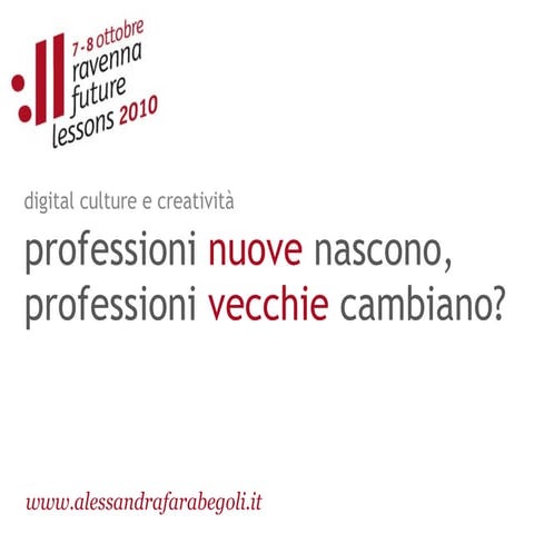 Digital Culture: professioni nuove nascono, professioni vecchie cambiano?